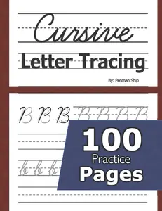 Cursive Letter Tracing: 100 Practice Pages - Letters and Words - BeginningCursive Writing For Children - Kids Handwriting Practice Workbook - LearningCursive