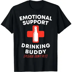 Emotional Support Drinking Buddy Adult Funny Drinking T-Shirt