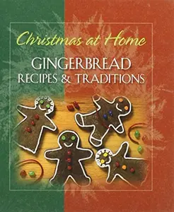 USED-Christmas at Home: Gingerbread Recipes & Traditions by Ellyn Sanna (Hardcover)