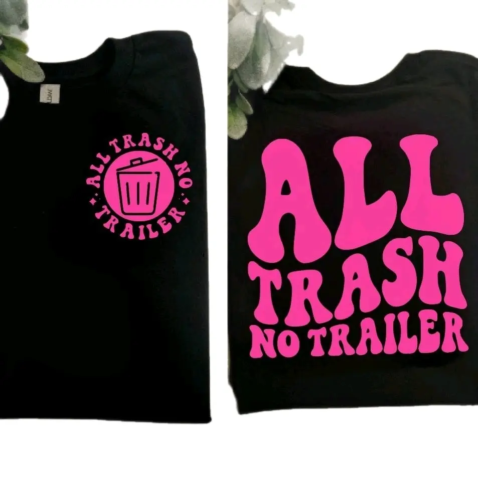 funny shirt all trash no trailer humor retro popular trending wavy lettering pink and black Cute