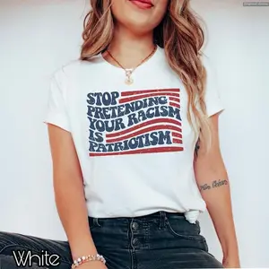 [100% Cotton] Stop Pretending Your Racism Is Patriotism Anti #   Trurmp Shirt, Pro Immigration Anti MAGA Tshirt, Liberal Democrat Tee , Global Trending Outfits Clothes Juneteenth Black Queen T-Shirt Casual Cotton Graphic Tees Street T-Shirt For Men And Wo