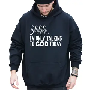 Shhh… I'm Only Talking To God Today Funny Christian Saying Hoodie, Bible Verse Pullover Prayer Quote Gift for Women Men Religious Apparel