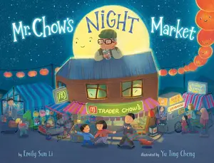 Mr. Chow's Night Market -- Emily Sun Li, Hardcover