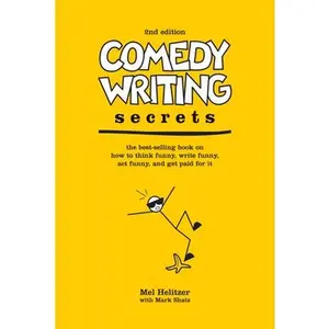 USED-Comedy Writing Secrets: The Best-Selling Book on How to Think Funny, Write Funny, Act Funny, And Get Paid For It, 2nd Edition by Melvin Helitzer (Paperback)