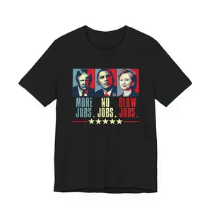 MORE JOBS NO JOBS TEE SHIRT MORE JOBS NO JOBS TEE SHIRT