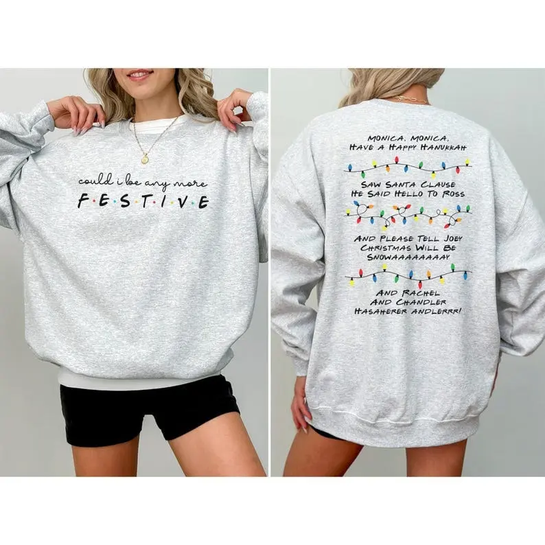 Could I be any more festive Phoebe's Song Shirt,Friends Inspired Holiday Crewneck Sweatshirt  Hoodie,Friends Show Gift For Friends Fan Chandler Bing Shirt,The One Where Its,Christmas Friends Sweatshirt