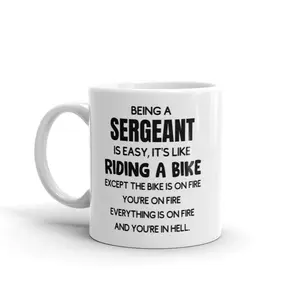 Funny Sergeant Mug-Gift For Sergeant-New Sergeant Mug-Mug for Sergeant-Being a Sergeant Is Easy-Sarcastic Sergeant-Coffee Mug