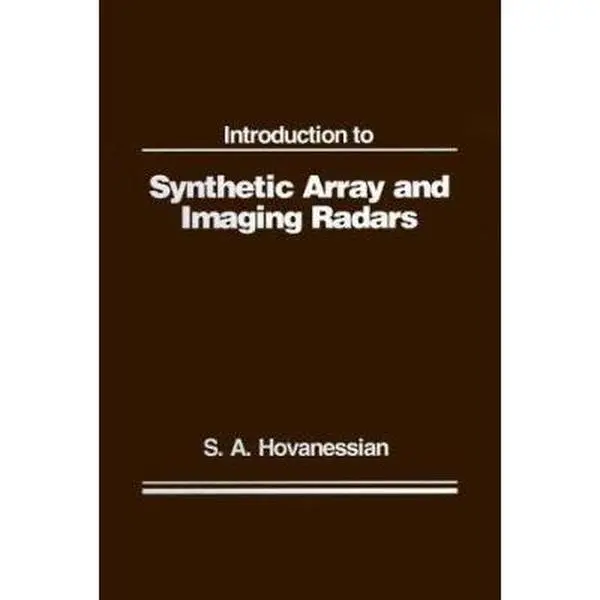 Used Hardcover Book - Introduction to Synthetic Array and Imaging Radars by Shahan A. Hovanessian (English Language), Books