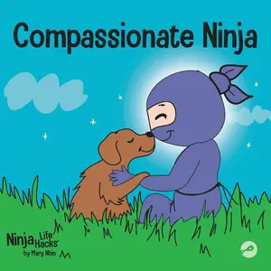 USED-Compassionate Ninja: A Children's Book About Developing Empathy and Self Compassion by Nhin, Mary (Hardcover)