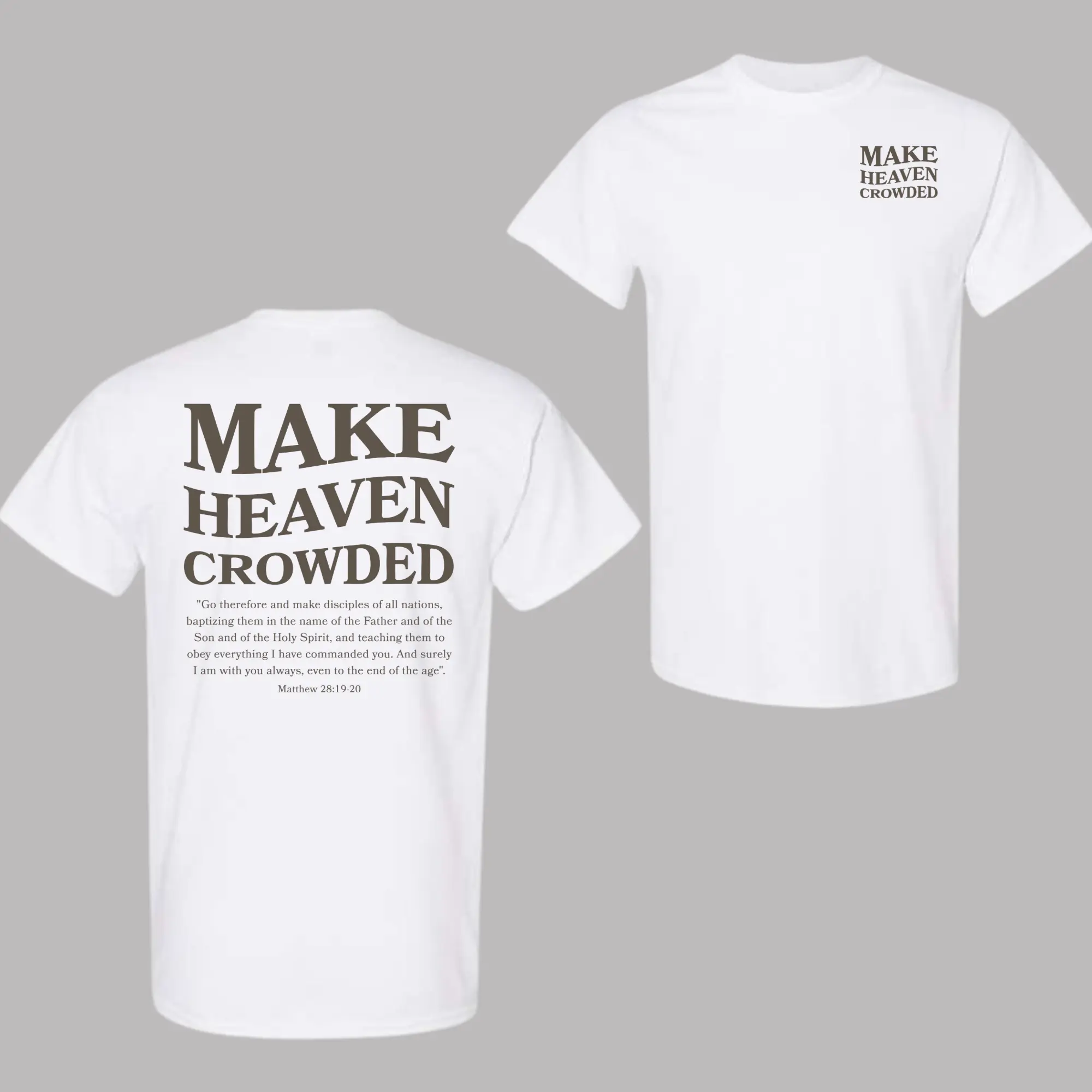 Make Heaven Crowded Christian T-Shirt – Matthew 2819-20 Bible Verse Tee, Great Commission Scripture Shirt, Faith Evangelism Graphic Tee, Religious Inspirational Christian Apparel Unisex