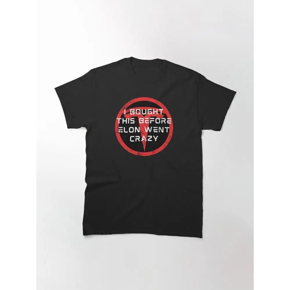 I bought this before Elon Musk went crazy Tesla bumper Classic T-Shirt