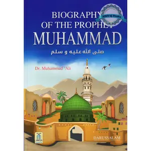The Biography of the prophet Muhammad PBUH by Dr. Muhammad Ali