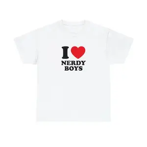 I Love Nerdy Boys Unisex Tee Heart Y2K Funny Cute Romantic Meme Phrase Shirt Graphic Chaotic Geek Dork Witty Viral Quote