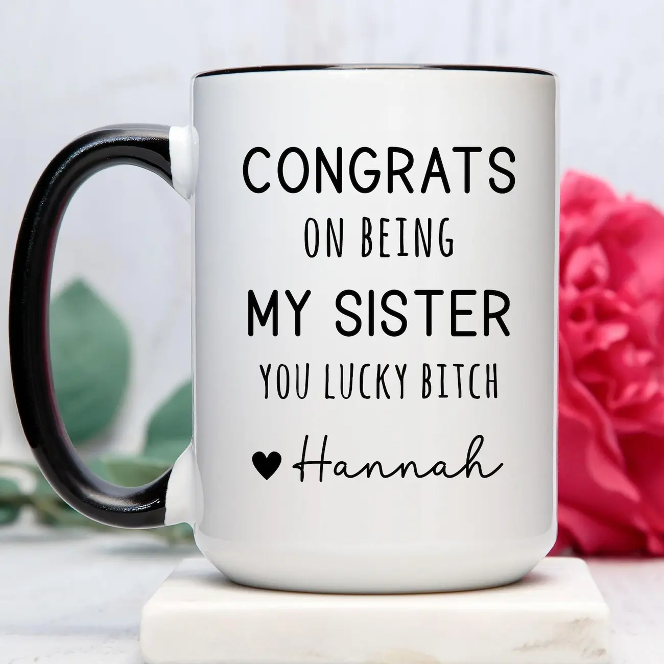 Congrats On Being My Sister Coffee Mug, Personalized Sister Coffee Cup, Sister Birthday Gift, Sister Custom Mug, Sister Mug (OS-HRKA28)