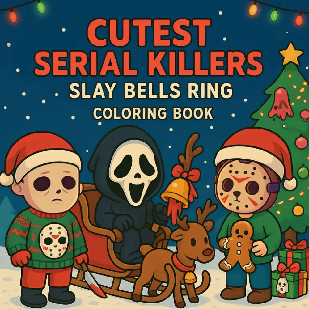 Cutest Serial Killers: Slay Bells Ring Coloring Book for Adults & Teens: Cute Horror, Adorable Yet Spooky Killer Characters in Festive Christmas & ... (Cutest Serial Killers Coloring Book) Paperback