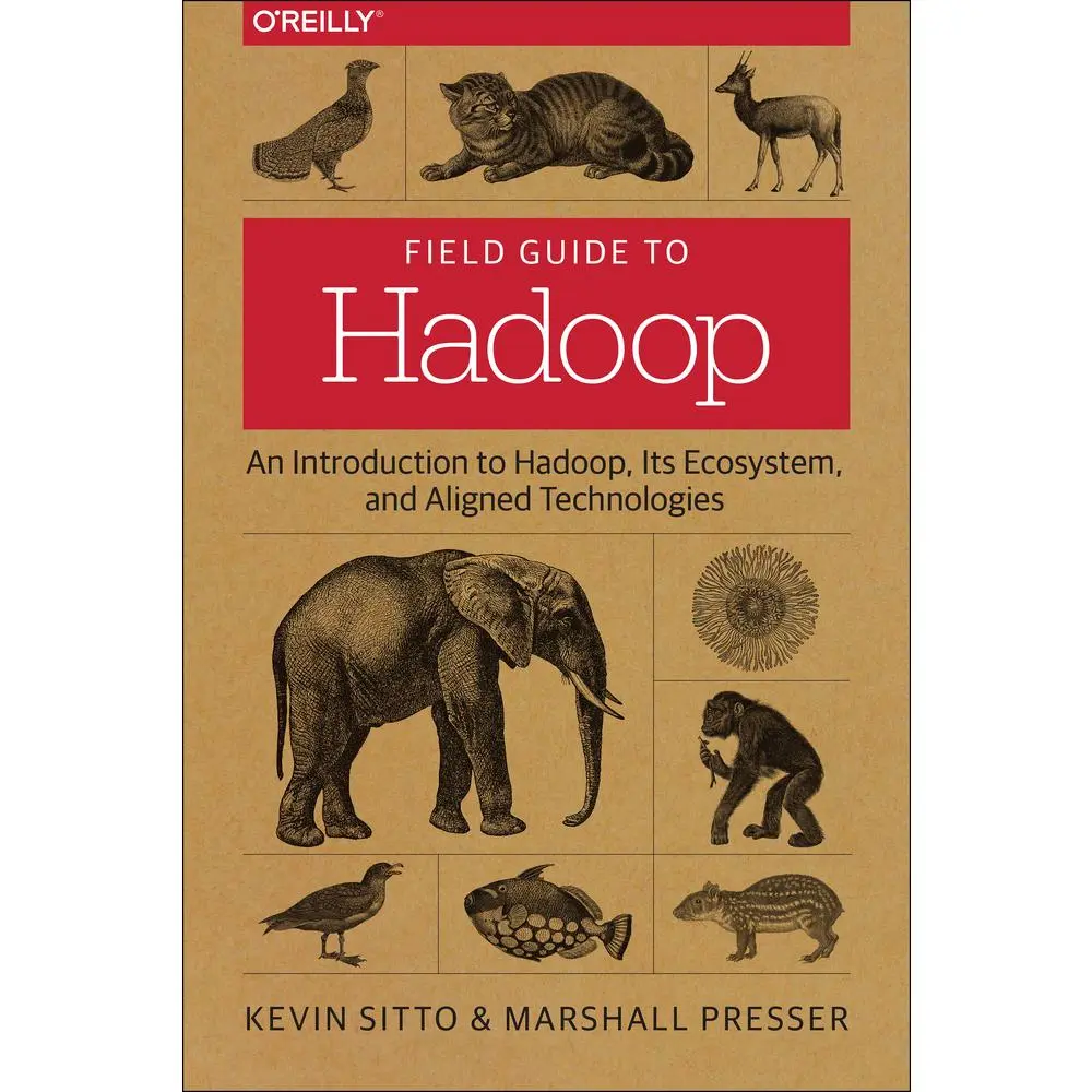 USED-Field Guide to Hadoop: An Introduction to Hadoop, Its Ecosystem, and Aligned Technologies by Sitto, Kevin (Paperback)
