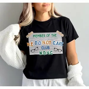[100% Cotton] We Do Not Care Club Wdnc Shirt, We Do Not Care 'Member' Unofficial Unisex Tee, Wdnc Movement Quote Shirt, Funny Gen X Tee, Unisex Short Sleeve Tee T-Shirt For Men And Women