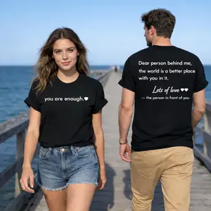Dear Person Behind Me Shirt You are Enough T Shirt Unisex Cotton Crewneck Mental Health Inspirational Tee Women Tops