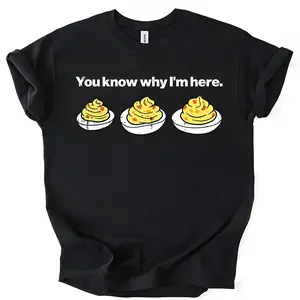 Deviled Eggs You Know Why Im Here T Shirt Funny Thanksgiving Graphic Tee for Men Women Holiday Turkey Dinner Humor Top Unisex Gildan Cotton Shirt Fall Autumn Outfit