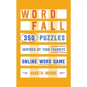 Word Fall: 350 Puzzles Inspired by Your Favorite Online Word Game by Gareth Moore [Paperback Book]