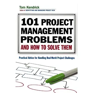 USED-The 101 Project Management Problems and How to Solve Them: Practical Advice for Handling Real-World Project Challenges by Kendrick, Tom (Paperback)