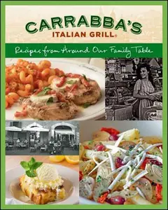 USED-Carrabba's Italian Grill: Recipes from Around Our Family Table by Rodgers, Rick (Paperback)