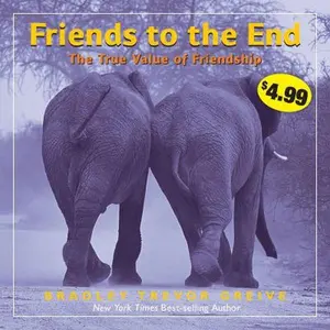 USED-Friends to the End: The True Value of Friendship by Greive, Bradley Trevor (Paperback)