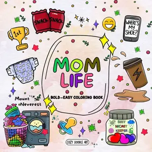 Mom Life: Bold-Easy Coloring Book: Humorous, Relatable, and Simple Designs for Relaxation, Mother’s Day, Christmas, and Holiday Gifting | The Perfect Gift for Moms (Cute & Humorous Coloring Books) Paperback – October 30, 2024