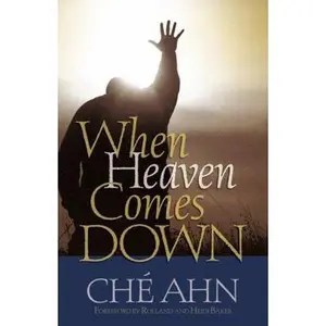 USED Book - When Heaven Comes Down: Experiencing God's Glory in Your Life by Ahn, Ché (Paperback) - english