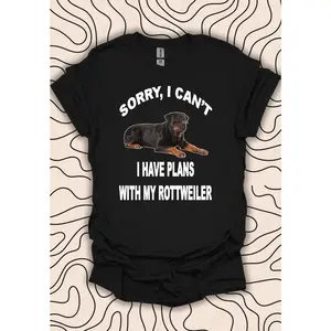 Sorry I Can’t Rottweiler T-Shirt – Dog Lover Tee – Cute Pet Owner Gift Unisex Men Women Shirt