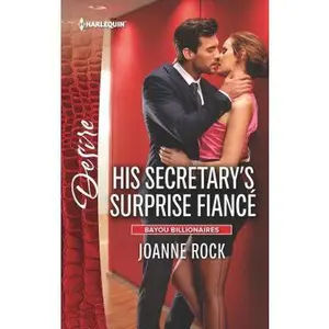 USED-His Secretary's Surprise Fiancé (Bayou Billionaires) by Joanne Rock (Unknown)