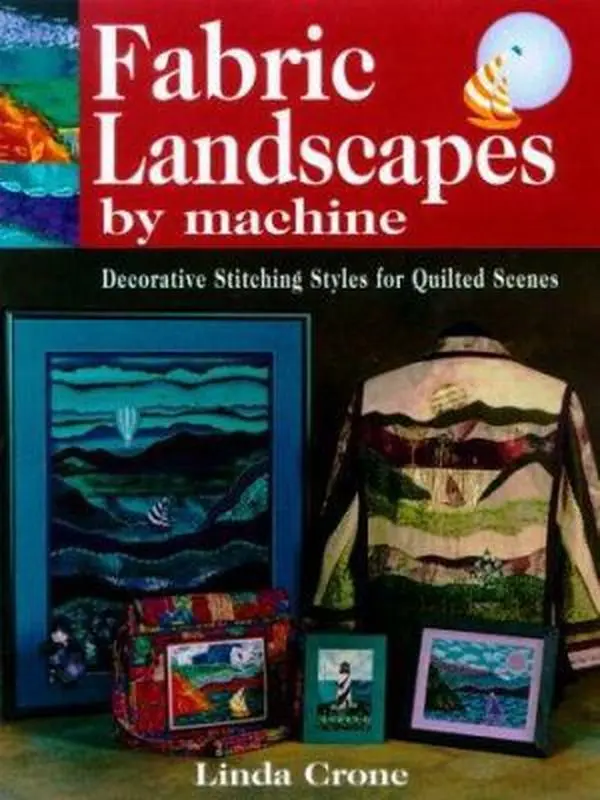 Used Soft Cover Book - Fabric Landscapes by Machine by Linda Crone (English) - Fabric Art, Stitching Techniques, Decorative Stitching, Home Decoration, Sample Patterns Included (Very Good Condition)