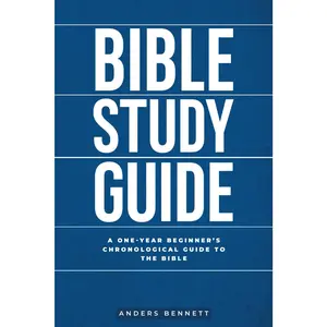 Bible Study Guide: One-Year Beginner's Chronological Guide to The Bible (66 Books)
