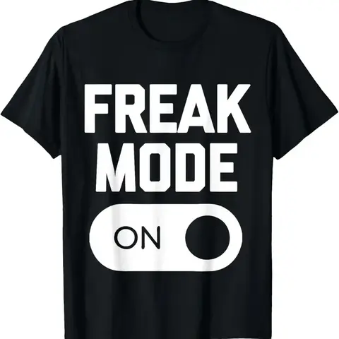 100% Cotton Freak Mode On T-Shirt funny saying sarcastic novelty humor T-Shirt