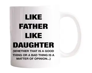 Father Coffee Mug, Like Father Like Daughter, Funny Dad Cup, Funny Gift For Dad, Dad Ever Mug, Fathers Day Gift, 11 15oz Ceramic Cup Drinkware Printed