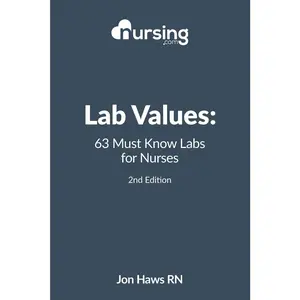 Lab Values: 63 Must Know Labs for Nurses (Nursing Clinical Essentials)