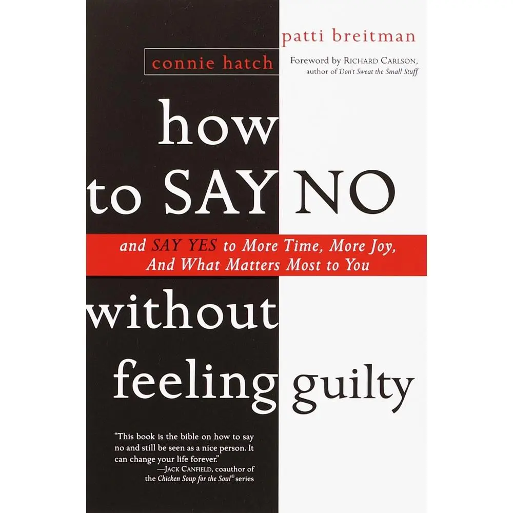 USED Book - How to Say No Without Feeling Guilty: And Say Yes to More Time, and What Matters Most to You by Breitman, Patti (Paperback) - english