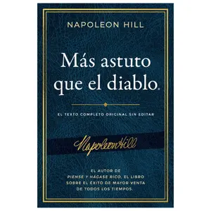 Más astuto que el diablo: El texto completo original sin editar; El autor de Piense y hágase rico, el libro sobre el éxito de mayor venta (An Official ... Napoleon Hill Foundation) (Spanish Edition) Paperback