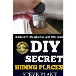DIY Secret Hiding Places: 90 Places To Hide What You Don't Want Found! Paperback – Large Print, March 17, 2015