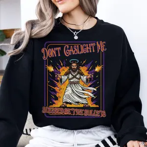Don't Gaslight Me Shirt, Uzi Jesus, Dungeon Crawler Carl, Mongo No, Princess Donut, This Is An Outrage, Unisex Sweater Pullover Tee