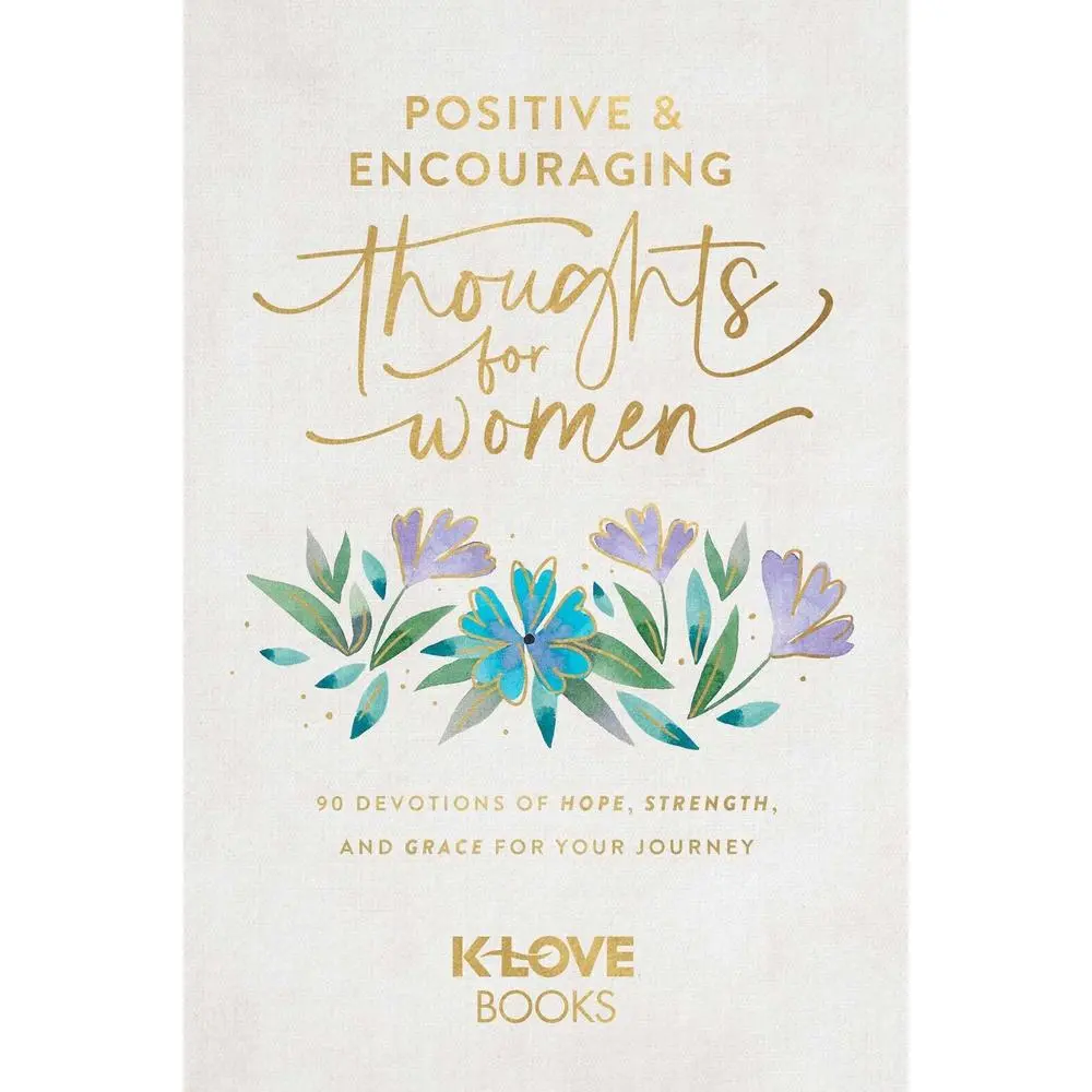 USED-Positive and Encouraging Thoughts for Women: 90 Devotions of Hope, Strength, and Grace for Your Journey by K-Love Books (Paperback)