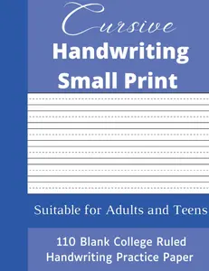 Cursive Handwriting Small Print : Blank Narrow Lined Handwriting Practice Paper - Small Lines Handwriting Workbook For Cursive Practice - For Adults ... or Wide Ruled Notebooks: Soft Matte Cover