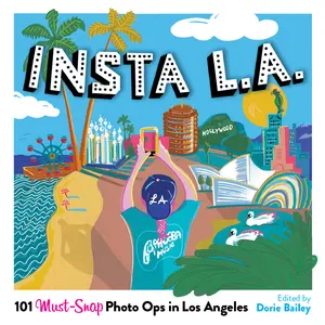 USED-Insta L.A.: 101 Must-Snap Photo Ops in Los Angeles (Hardcover)
