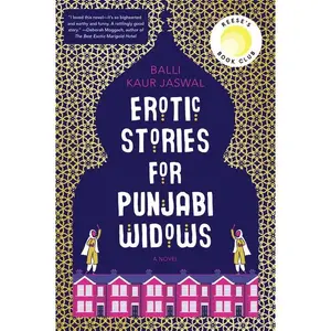 Erotic Stories for Punjabi Widows: A Novel by Balli Kaur Jaswal [Paperback Book]