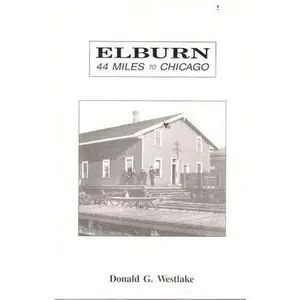 USED-Elburn: Forty-Four Miles to Chicago by Donald G. Westlake (Paperback)