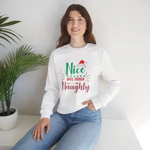Festive Christmas Sweatshirt, Nice Until Proven Naughty Crewneck, Holiday Gift, Winter Apparel, Unisex Sweater, Cozy Family Gift