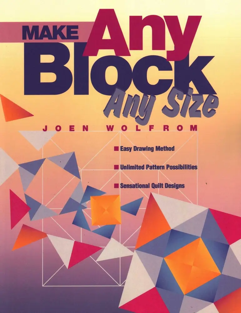 USED Book - Make Any Block Any Size: Easy Drawing Method, Unlimited Pattern Possibilities, Sensational Quilt Designs by Wolfrom, Joen (Paperback) - english