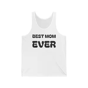 “BEST MOM EVER” best mom ever Tank top for Mother’s Day gift