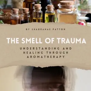 The Smell of Trauma: Understanding and Healing through Trauma