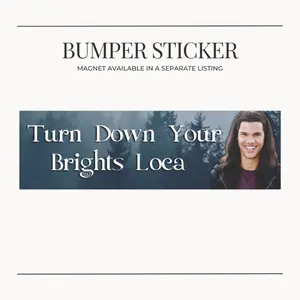 BUMPER STICKER Funny Twilight Jacob Black Meme Car Magnet - 'Turn Down Your Brights Loca', Humorous Vehicle Magnet, Jacob Black Fan Gift, Novelty Twilight